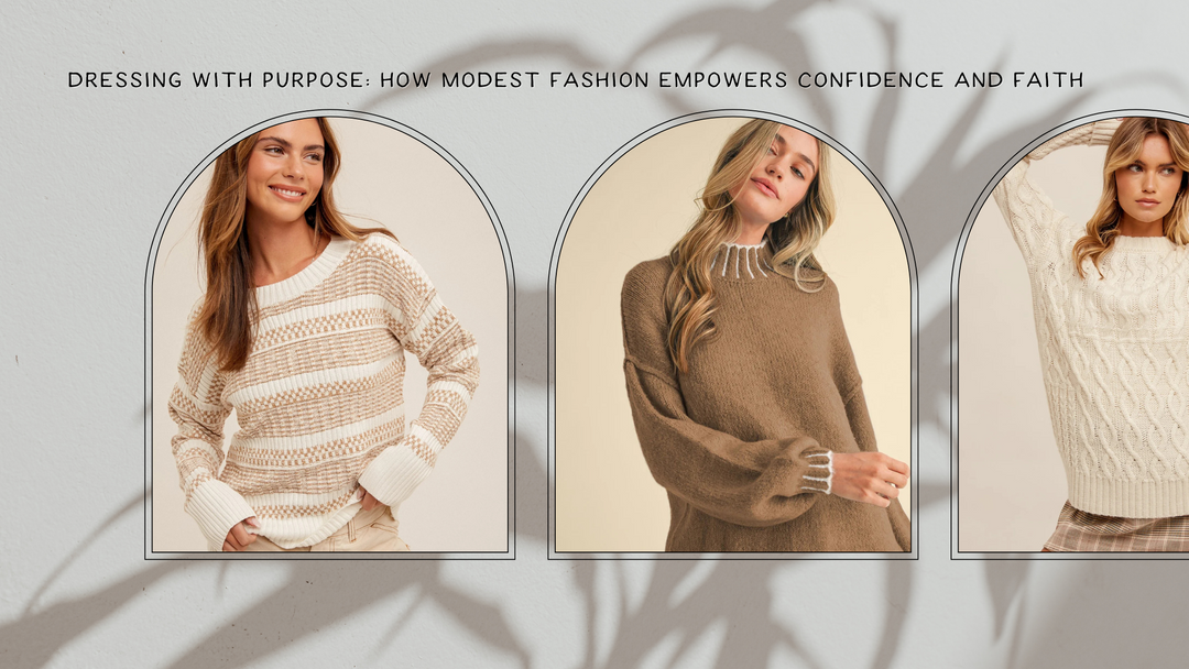Dressing with Purpose: How Modest Fashion Empowers Confidence and Faith